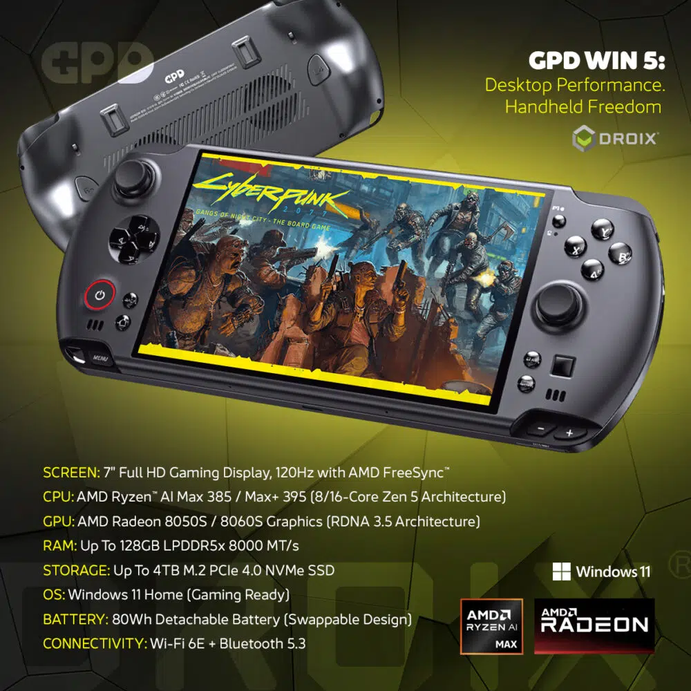Dinamiškas infografikas, kuriame pristatoma juoda GPD WIN 5 nešiojamoji žaidimų konsolė. Prietaisas yra pasuktas kampu, jo ekrane rodomas žaidimo "Cyberpunk 2077" titulinis ekranas: Stalo žaidimas "Gangs of Night City - The Board Game". Fone matoma kitos GPD WIN konsolės nugarėlė. Pavadinime rašoma: "GPD WIN 5: Darbalaukio našumas. Laisvė delninukams." Po pulteliu pateikiamas išsamus maksimalių specifikacijų sąrašas: 7 colių "Full HD" žaidimų ekranas, AMD Ryzen™ AI Max 385 / Max+ 395 procesorius, iki 128 GB LPDDR5x operatyviosios atminties, iki 4 TB M.2 PCIe 4.0 NVMe SSD ir 80 Wh nuimamas akumuliatorius. Taip pat rodomas "Windows 11" logotipas ir "AMD Ryzen AI Max" bei "AMD Radeon 8050S" logotipai.